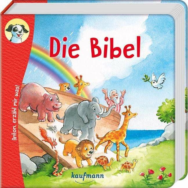 Anton, erzähl mir was! Die Bibel, Kinderbücher von Katharina Wilhelm, Tina Nagel