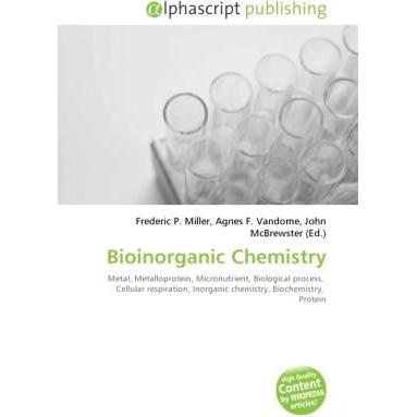 Bioinorganic Chemistry, Fachbücher von Agnes F. Vandome, Frederic P. Miller, John McBrewster