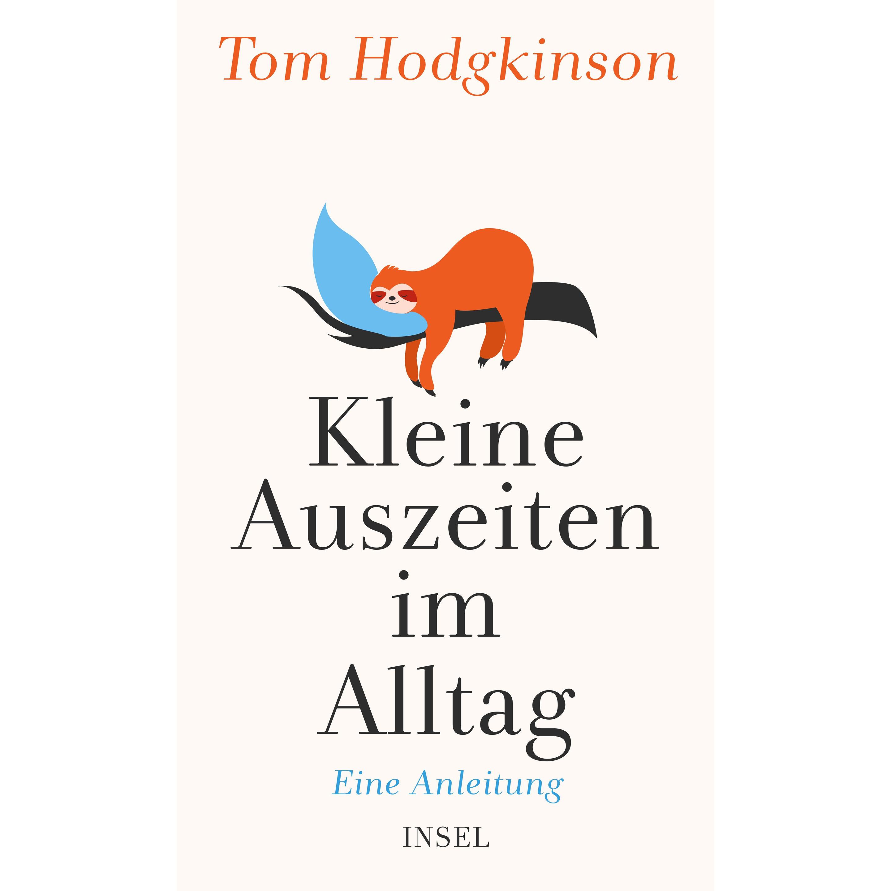 Kleine Auszeiten im Alltag, Ratgeber von Tom Hodgkinson, Eike Schönfeld