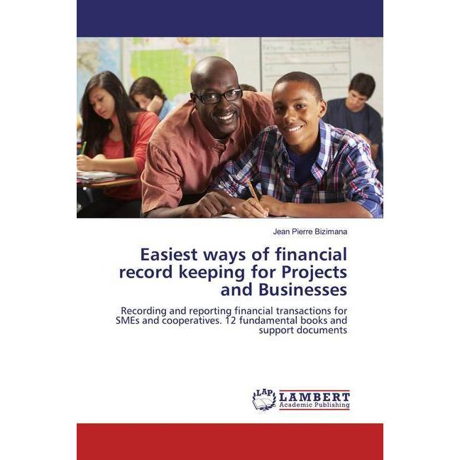 Easiest ways of financial record keeping for Projects and Businesses, Fachbücher von Jean Pierre Bizimana