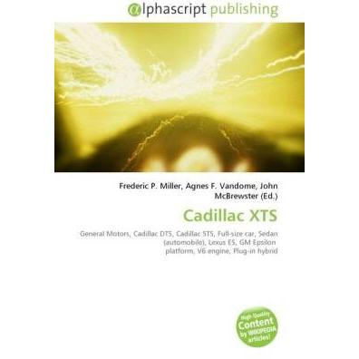 Cadillac XTS, Ratgeber von Agnes F. Vandome, Frederic P. Miller, John McBrewster