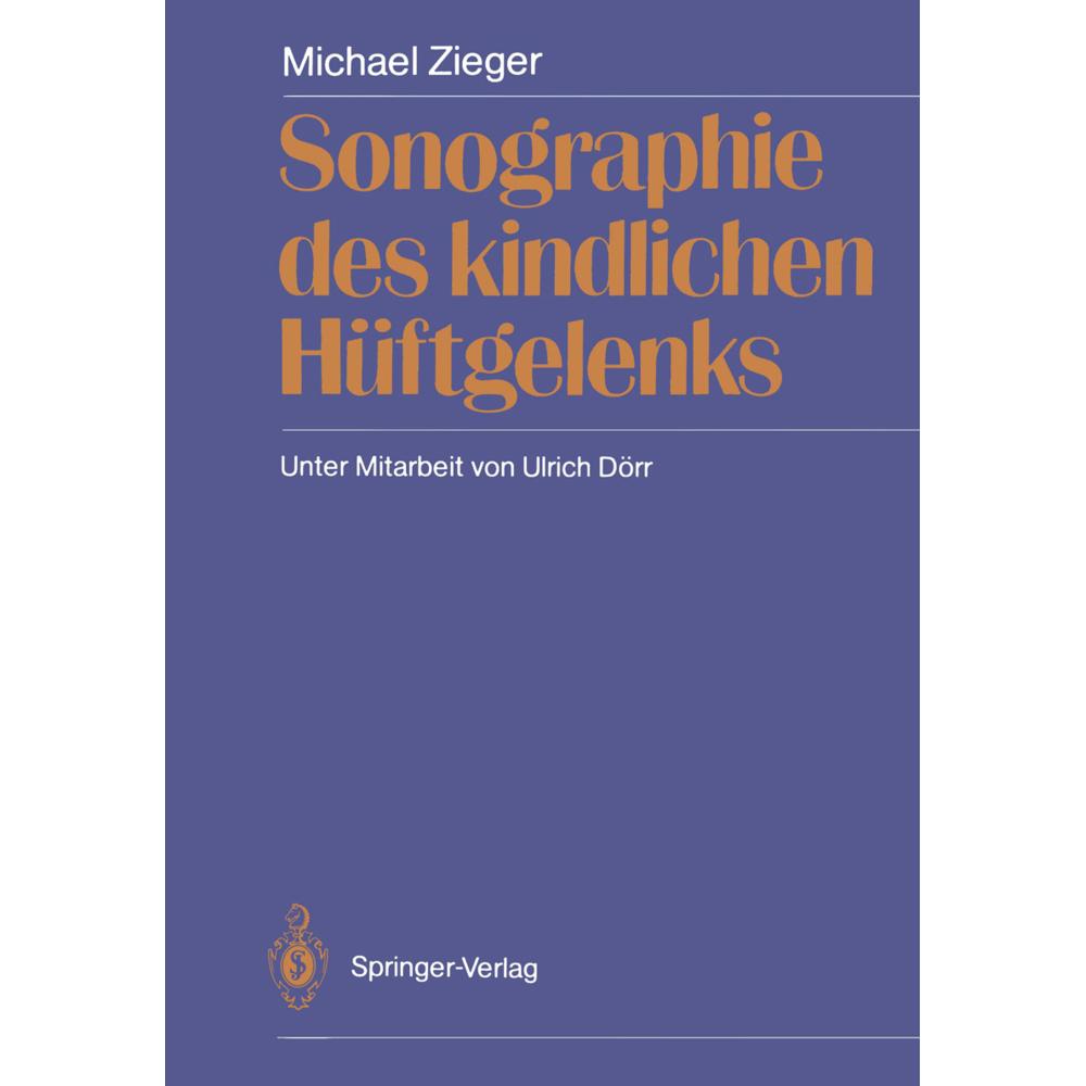 Sonographie des kindlichen Hüftgelenks, Fachbücher von Michael Zieger