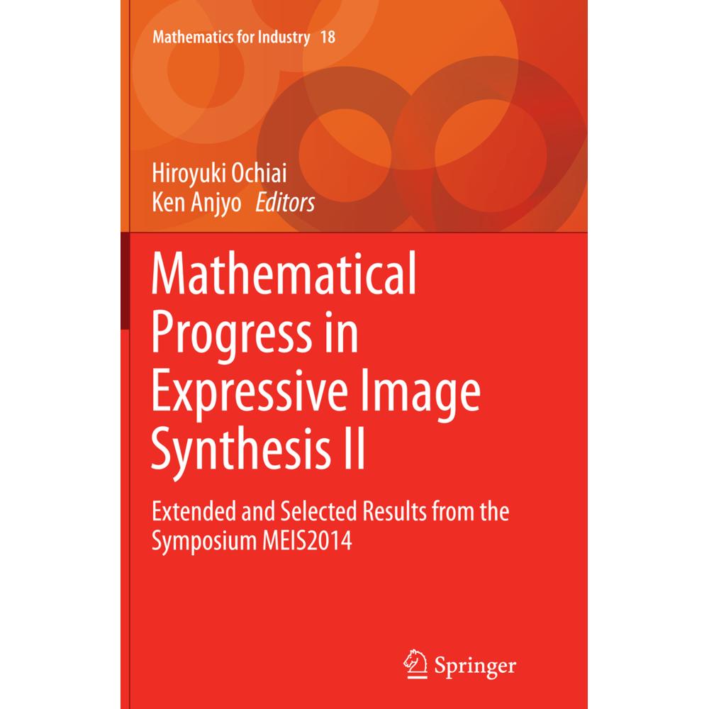 Mathematical Progress in Expressive Image Synthesis II, Fachbücher von Ken Anjyo, Hiroyuki Ochiai