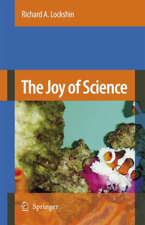 The Joy of Science (Richard A. Lockshin, 2010)