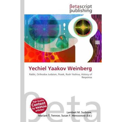 Yechiel Yaakov Weinberg, Sachbücher von Lambert M. Surhone, Mariam T. Tennoe, Susan F. Henssonow