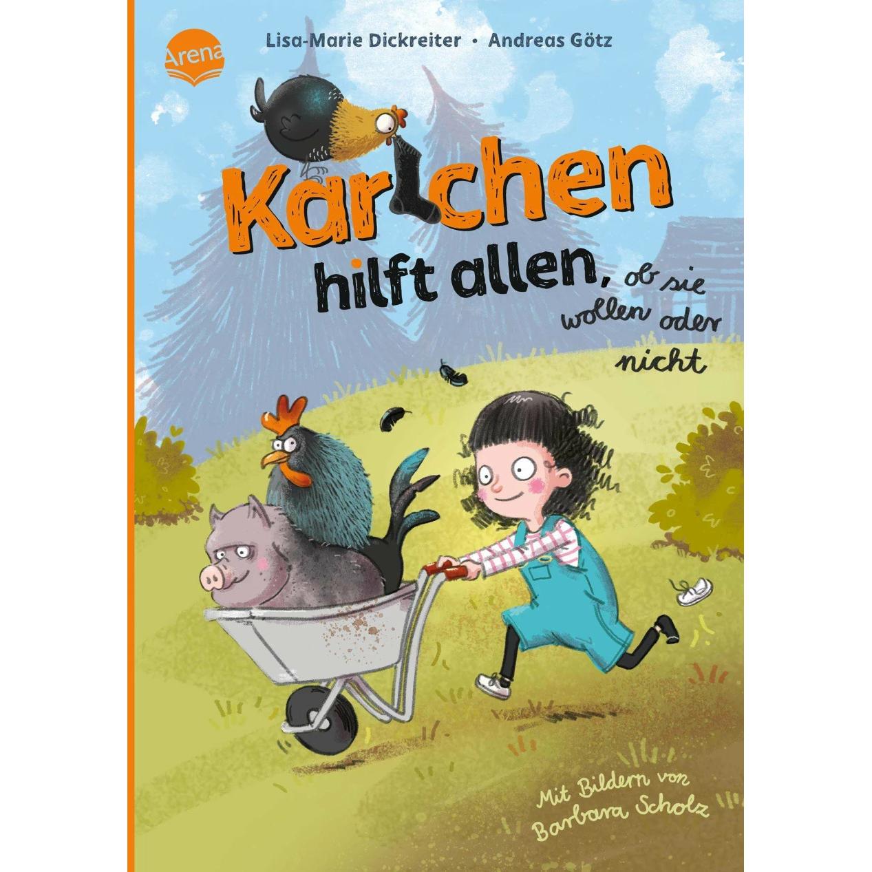 Karlchen hilft allen, ob sie wollen oder nicht, Kinderbücher von Lisa-Marie Dickreiter, Andreas Götz