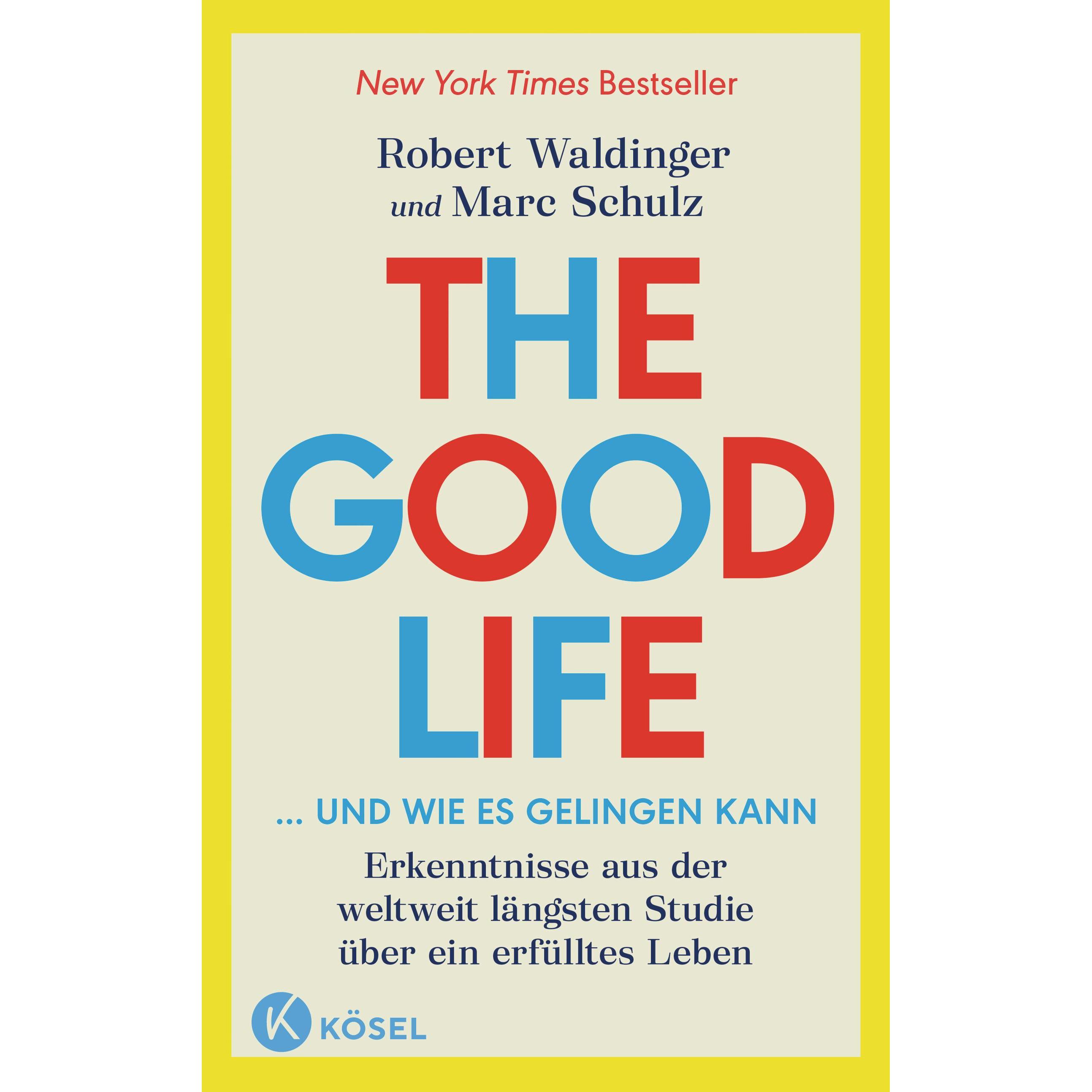 The Good Life... und wie es gelingen kann, Fachbücher von Marc Schulz, Robert Waldinger