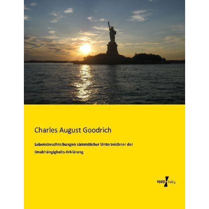 Lebensbeschreibungen sämmtlicher Unterzeichner der Unabhängigkeits-Erklärung, Sachbücher von Charles Augustus Goodrich