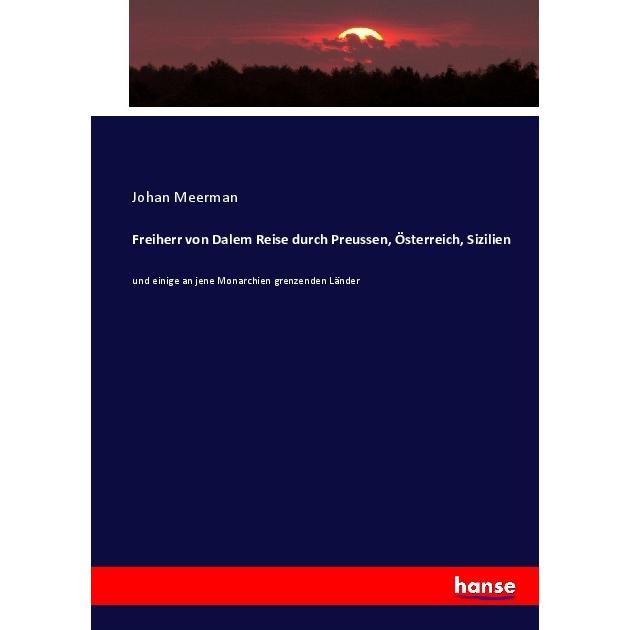 Freiherr von Dalem Reise durch Preussen, Österreich, Sizilien, Sachbücher von Johan Meerman