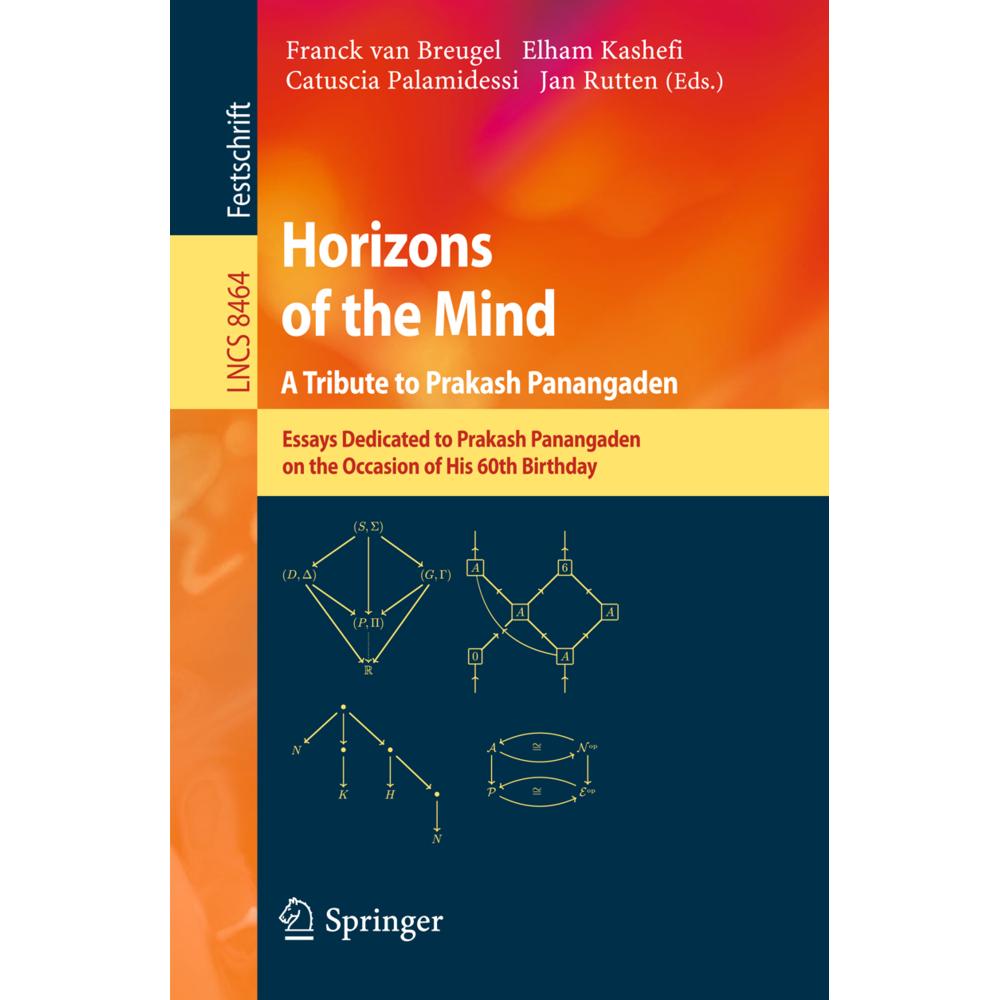Horizons of the Mind. A Tribute to Prakash Panangaden, Fachbücher von Catuscia Palamidessi, Jan Rutten, Franck van Breug...