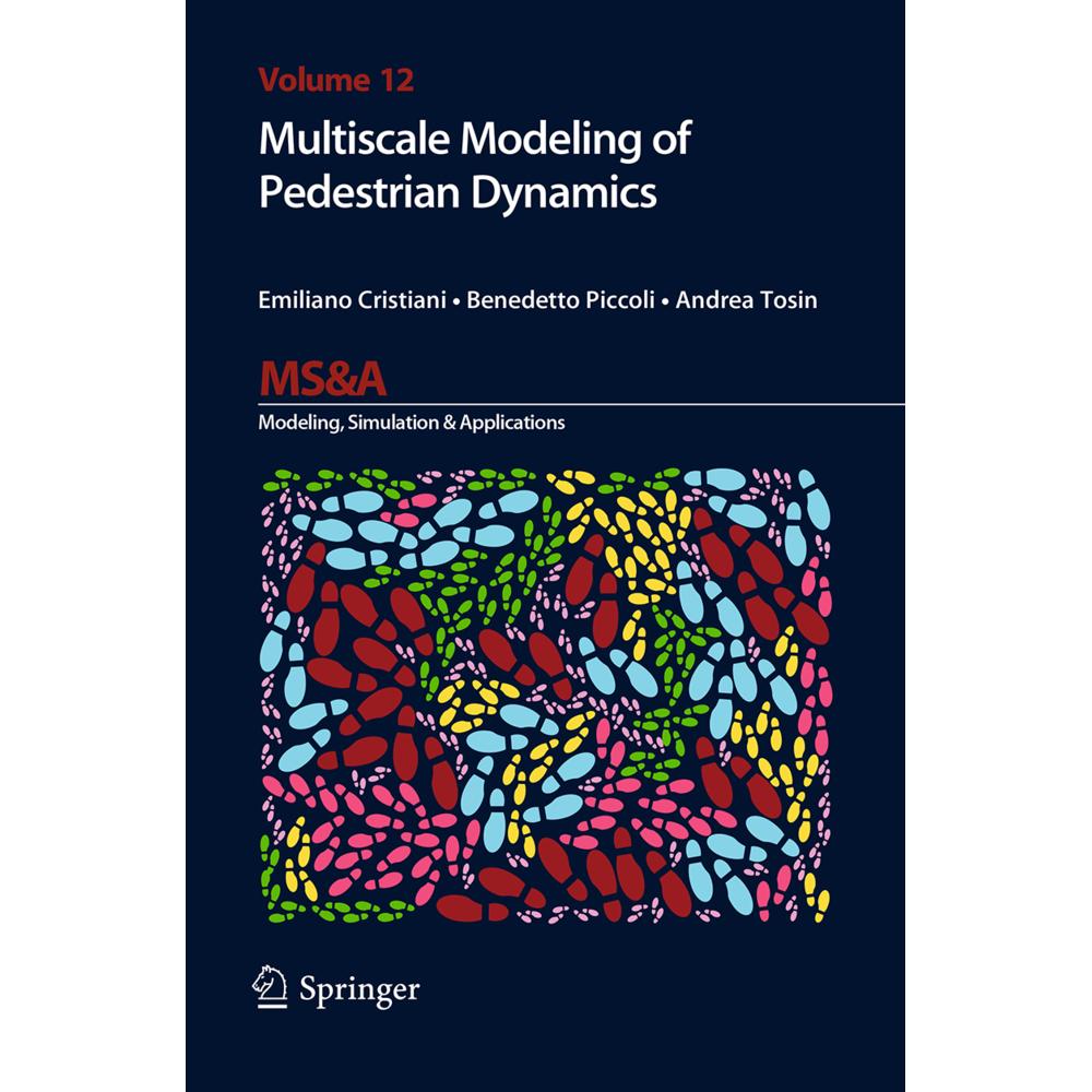 Multiscale Modeling of Pedestrian Dynamics, Fachbücher von Emiliano Cristiani, Benedetto Piccoli, Andrea Tosin