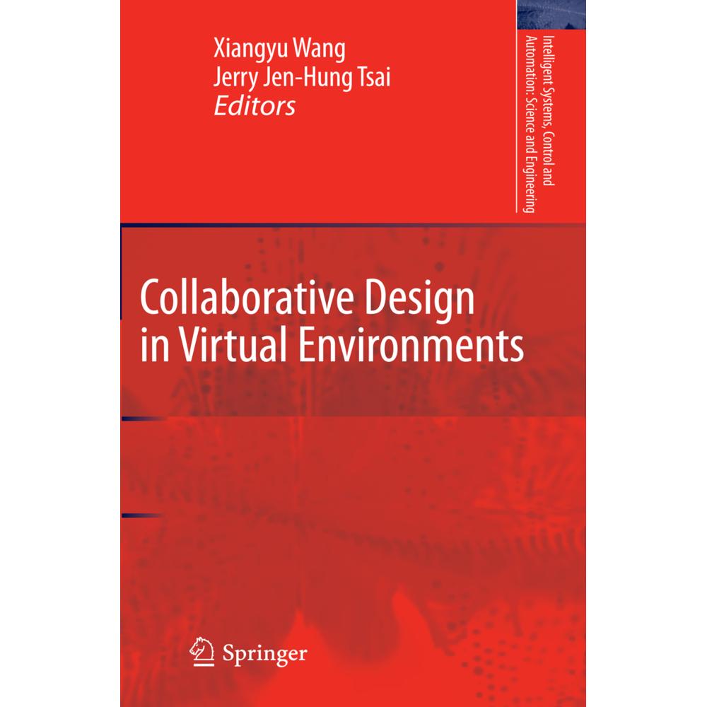 Collaborative Design in Virtual Environments, Fachbücher von Xiangyu Wang, Jerry Jen-Hung Tsai