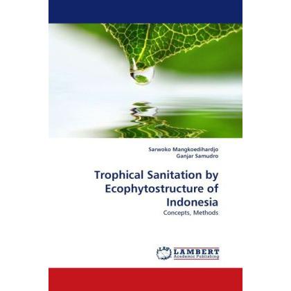 Trophical Sanitation by Ecophytostructure of Indonesia, Fachbücher