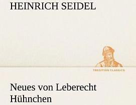 Produktbild Neues von Leberecht Hühnchen (Deutsch, Heinrich Seidel, 2012)