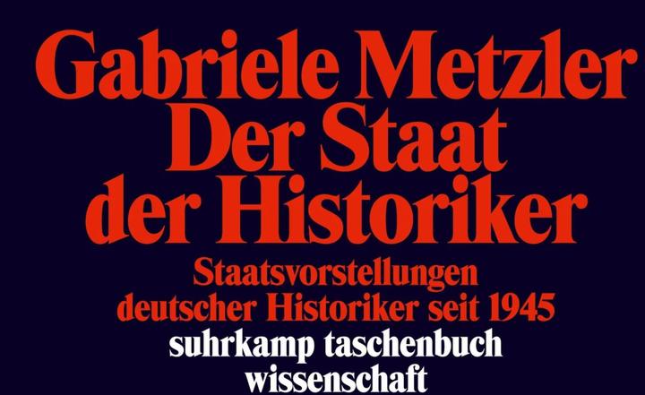 Produktbild Der Staat der Historiker (Deutsch, Gabriele Metzler, 2018)