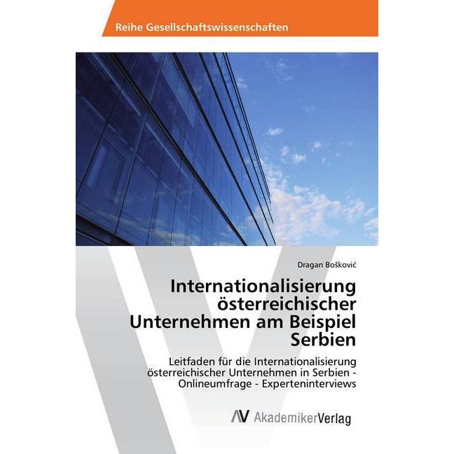 Internationalisierung österreichischer Unternehmen am Beispiel Serbien, Fachbücher von Dragan Boskovic