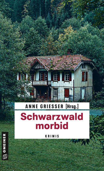 Produktbild Schwarzwald morbid (Deutsch, Sarah Tischer, Beatrix Erhard, Anja Puhane, Anne Grießer, Thomas Erle, 2023)