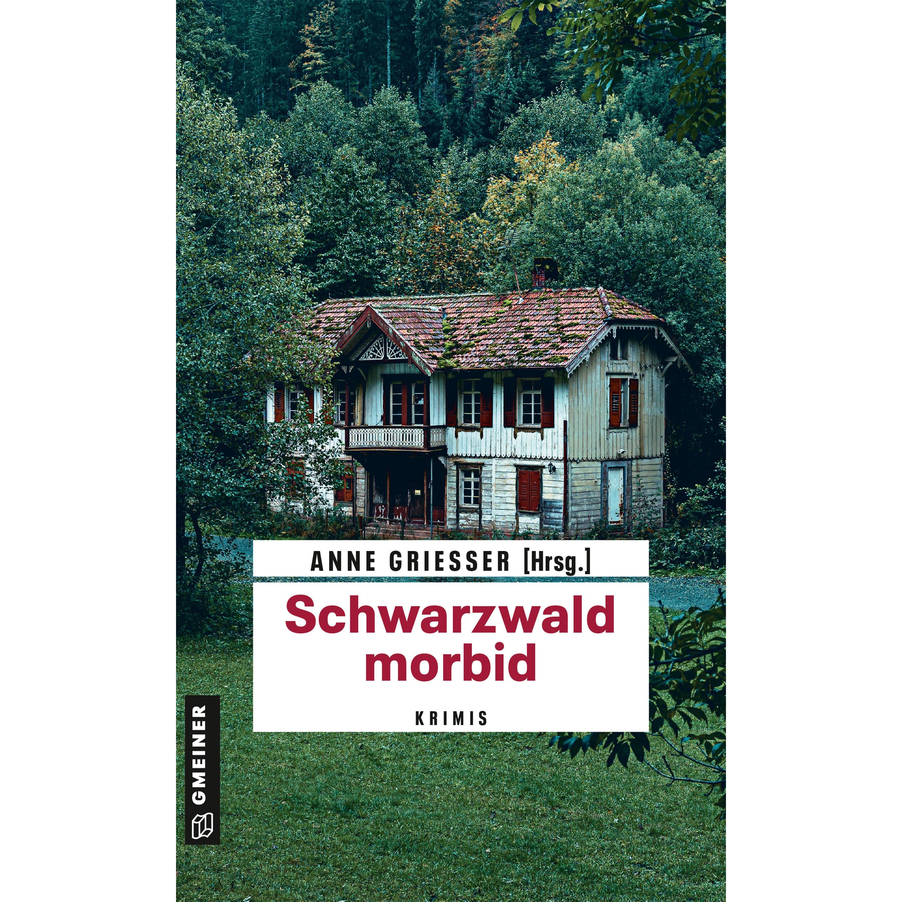 Thumbnail - Schwarzwald morbid, Belletristik von Anne Grießer, Beatrix Erhard, Sarah Tischer, Anja Puhane, Thomas Erle