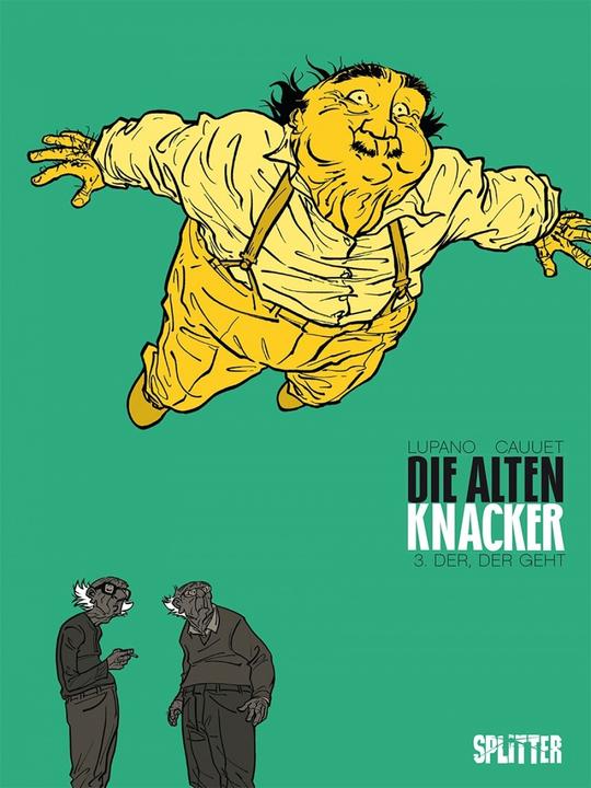Produktbild Die Alten Knacker 03. Der, der geht (Deutsch, Paul Cauuet, Wilfrid Cauuet Lupano, Wilfrid Lupano, 2016)