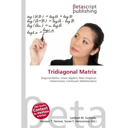 Tridiagonal Matrix, Fachbücher von Lambert M. Surhone, Miriam T. Timpledon, Susan F. Marseken