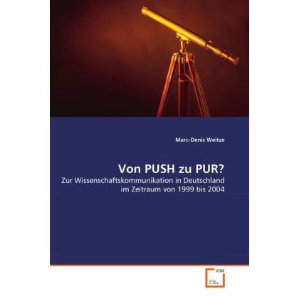 Von PUSH zu PUR?, Fachbücher von Marc-Denis Weitze