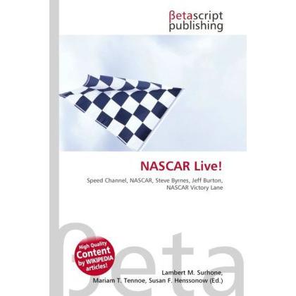 NASCAR Live!, Ratgeber von Lambert M. Surhone, Miriam T. Timpledon, Susan F. Marseken