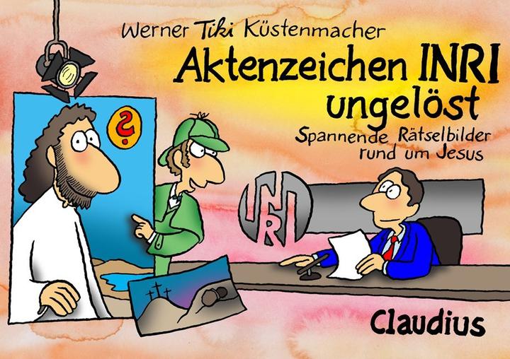 Produktbild Aktenzeichen INRI ungelöst (Deutsch, Werner Tiki Küstenmacher, 2013)