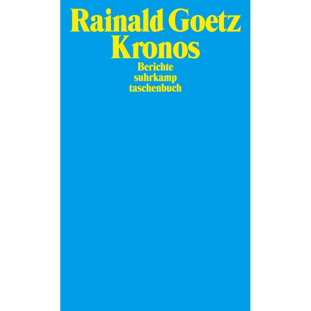 Kronos, Belletristik von Rainald Goetz