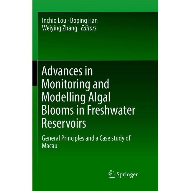 Advances in Monitoring and Modelling Algal Blooms in Freshwater Reservoirs, Fachbücher von Weiying Zhang, Bo-Ping Han, I...
