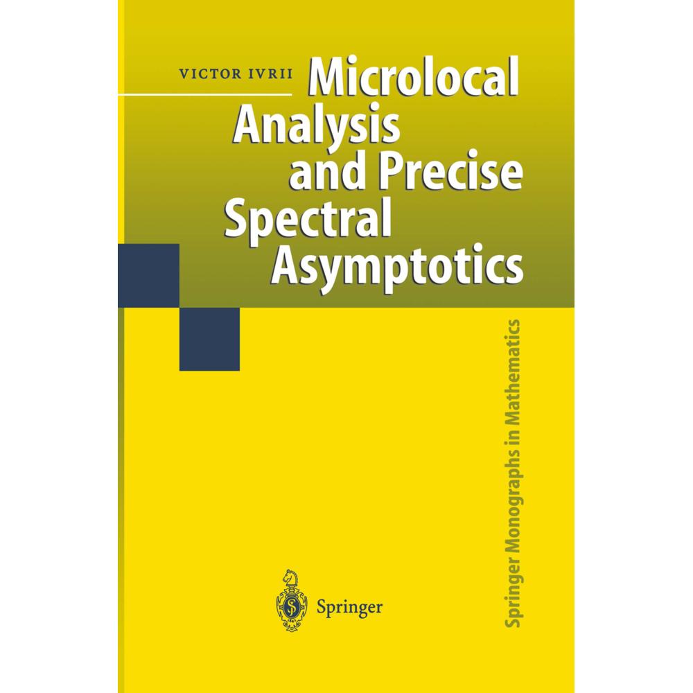 Microlocal Analysis and Precise Spectral Asymptotics, Fachbücher von Victor Ivrii