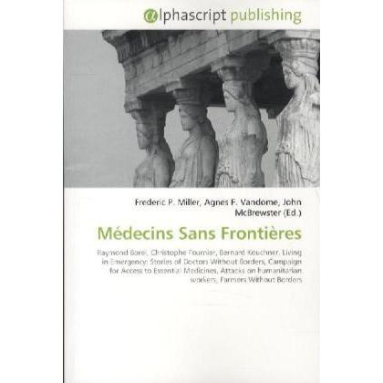 Médecins Sans Frontières, Fachbücher von Agnes F. Vandome, Frederic P. Miller, John McBrewster