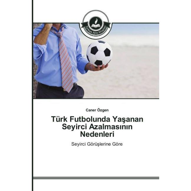 Türk Futbolunda Yasanan Seyirci Azalmasinin Nedenleri, Ratgeber