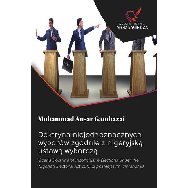 Doktryna niejednoznacznych wyborów zgodnie z nigeryjska ustawa wyborcza, Fachbücher von Muhammad Ansar Gambazai