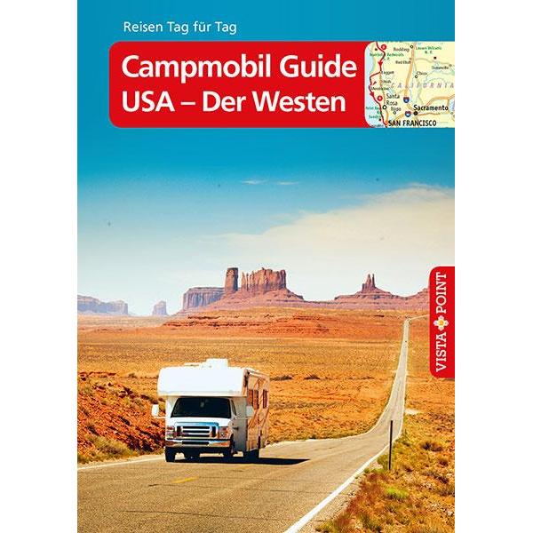 Campmobil Guide USA - Der Westen – Reiseführer Reisen Tag für Tag, Ratgeber von Ralf Johnen