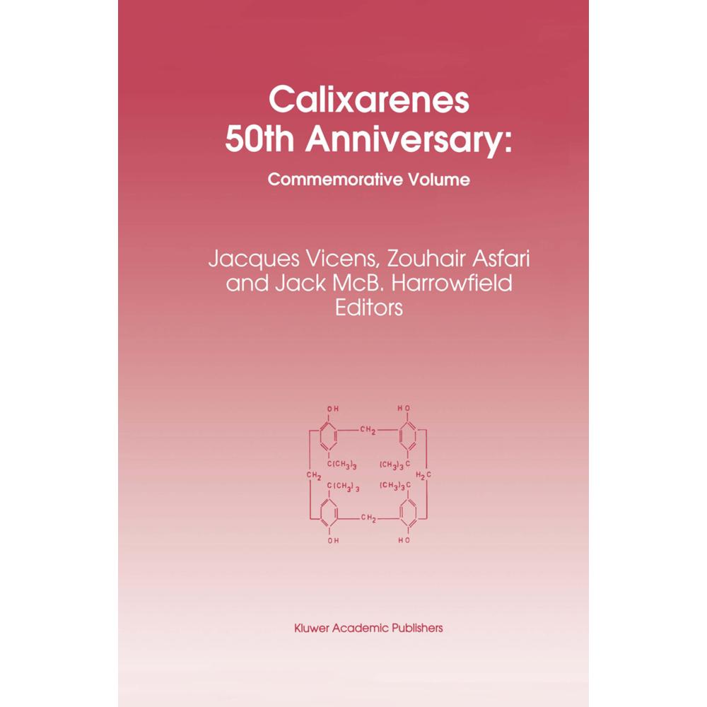 Calixarenes 50th Anniversary: Commemorative Issue, Fachbücher von Jacques Vicens, J. Harrowfield, M.-Z. Asfari