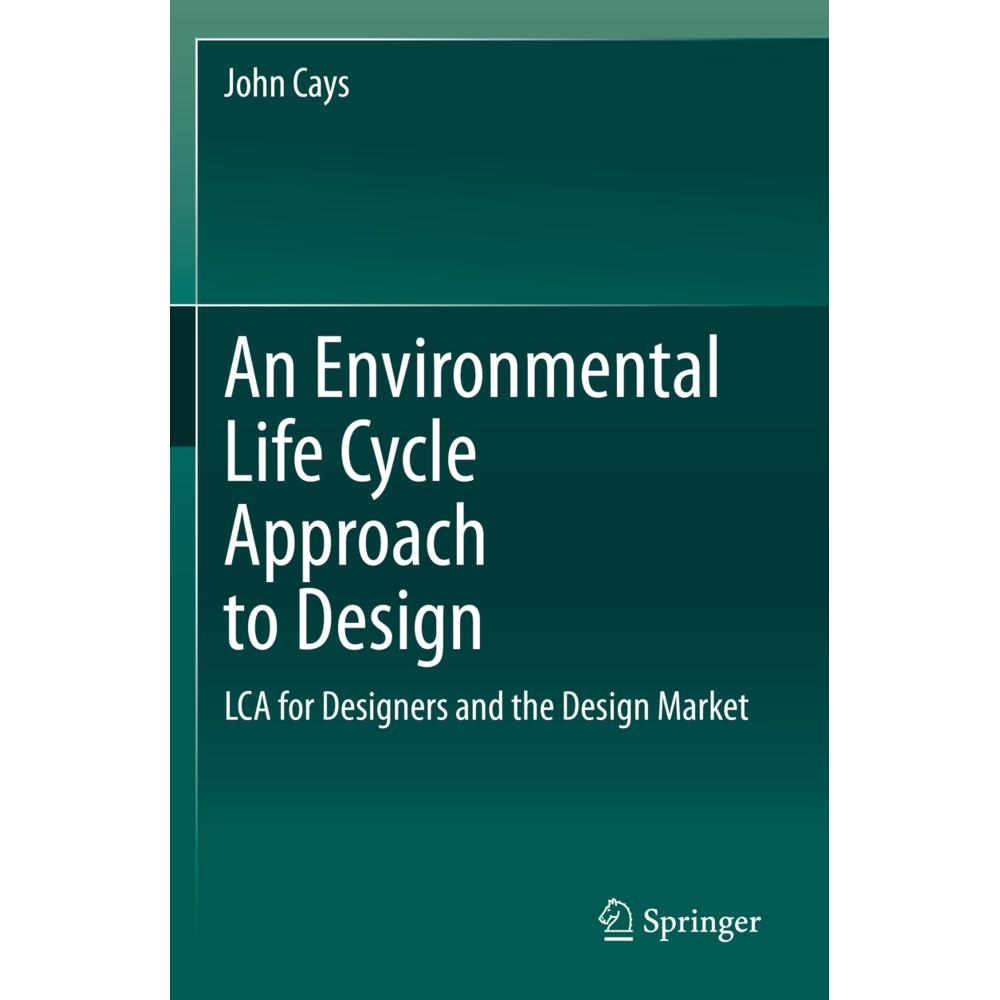 An Environmental Life Cycle Approach to Design, Fachbücher von John Cays