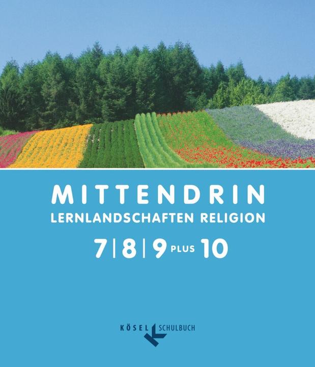 Produktbild Mittendrin 7./8./9. plus 10. Schuljahr. Lernlandschaften Religion. Schülerbuch (Deutsch, Ann-Kathrin/Egle, Bassler-Schipperges, Irisua, Judith/Buchmüller, 2014)