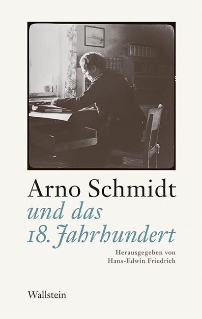 Produktbild Arno Schmidt und das 18. Jahrhundert (Deutsch, Hans-Edwin, Karsten Friedrich, 2017)