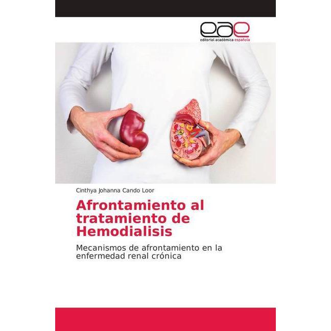 Afrontamiento al tratamiento de Hemodialisis, Fachbücher von Cinthya Johanna Cando Loor