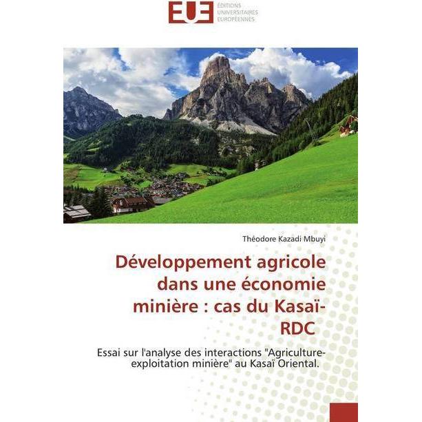 Développement agricole dans une économie minière : cas du Kasaï-RDC, Fachbücher von Théodore Kazadi Mbuyi