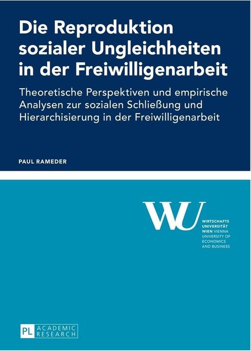 Produktbild Die Reproduktion sozialer Ungleichheiten in der Freiwilligenarbeit (Deutsch, Paul Rameder, 2015)