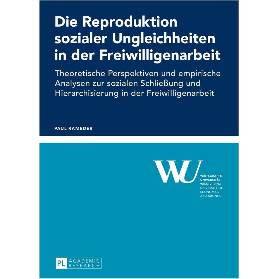 Die Reproduktion sozialer Ungleichheiten in der Freiwilligenarbeit, Fachbücher von Paul Rameder