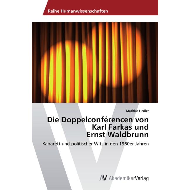 Die Doppelconférencen von Karl Farkas und Ernst Waldbrunn, Fachbücher von Mathias Fiedler