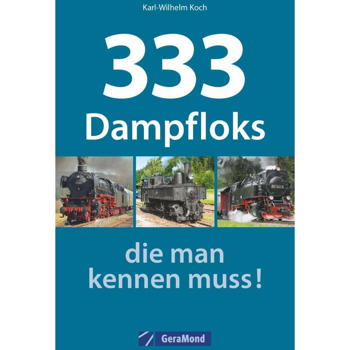 Thumbnail - 333 Dampfloks, die man kennen muss!, Ratgeber von Karl-Wilhelm Koch