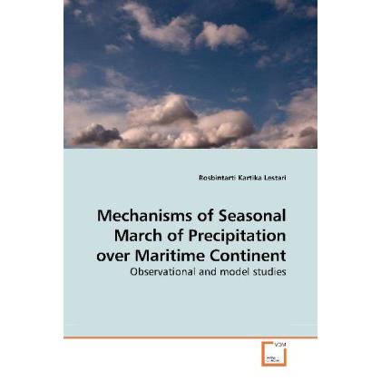 Mechanisms of Seasonal March of Precipitation over Maritime Continent, Fachbücher von Rosbintarti Kartika Lestari