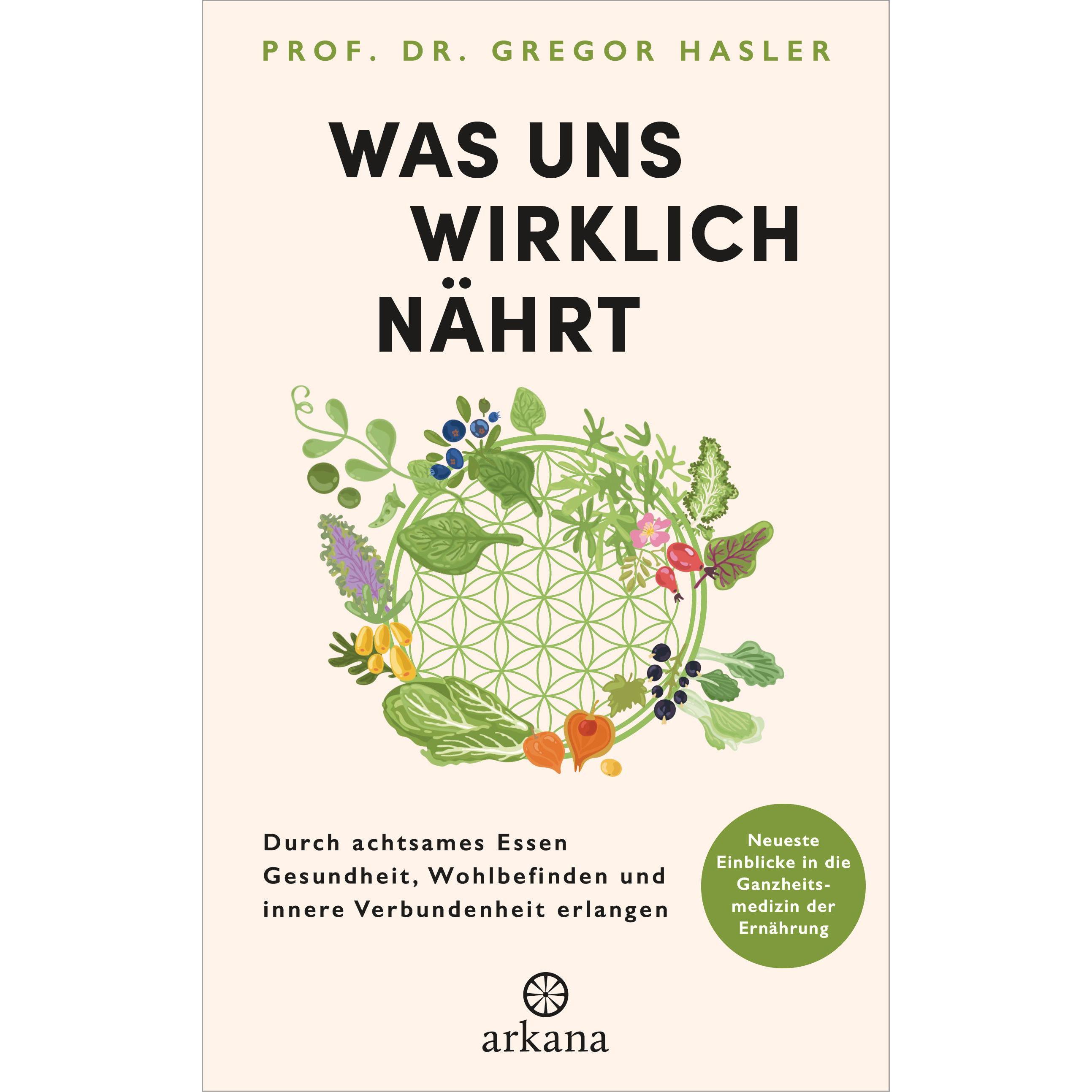 Was uns wirklich nährt, Ratgeber von Gregor Hasler