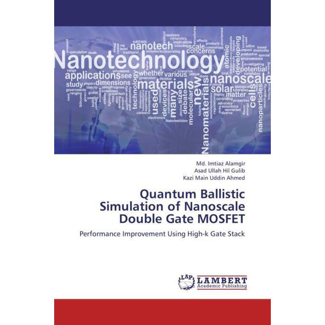 Quantum Ballistic Simulation of Nanoscale Double Gate MOSFET, Fachbücher