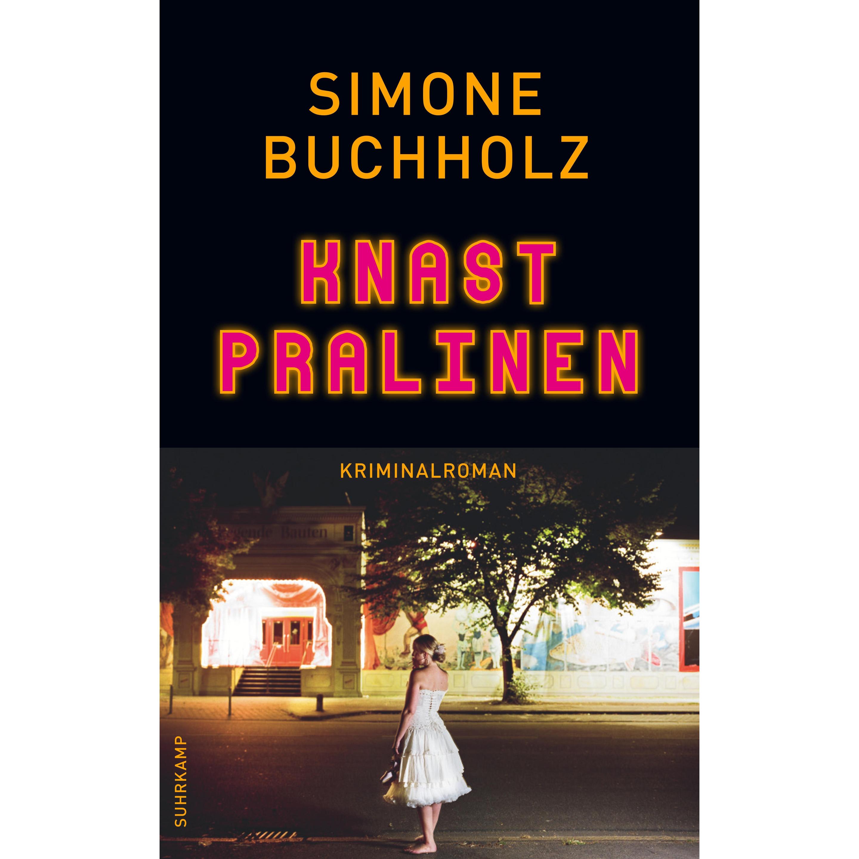 Knastpralinen, Belletristik von Simone Buchholz