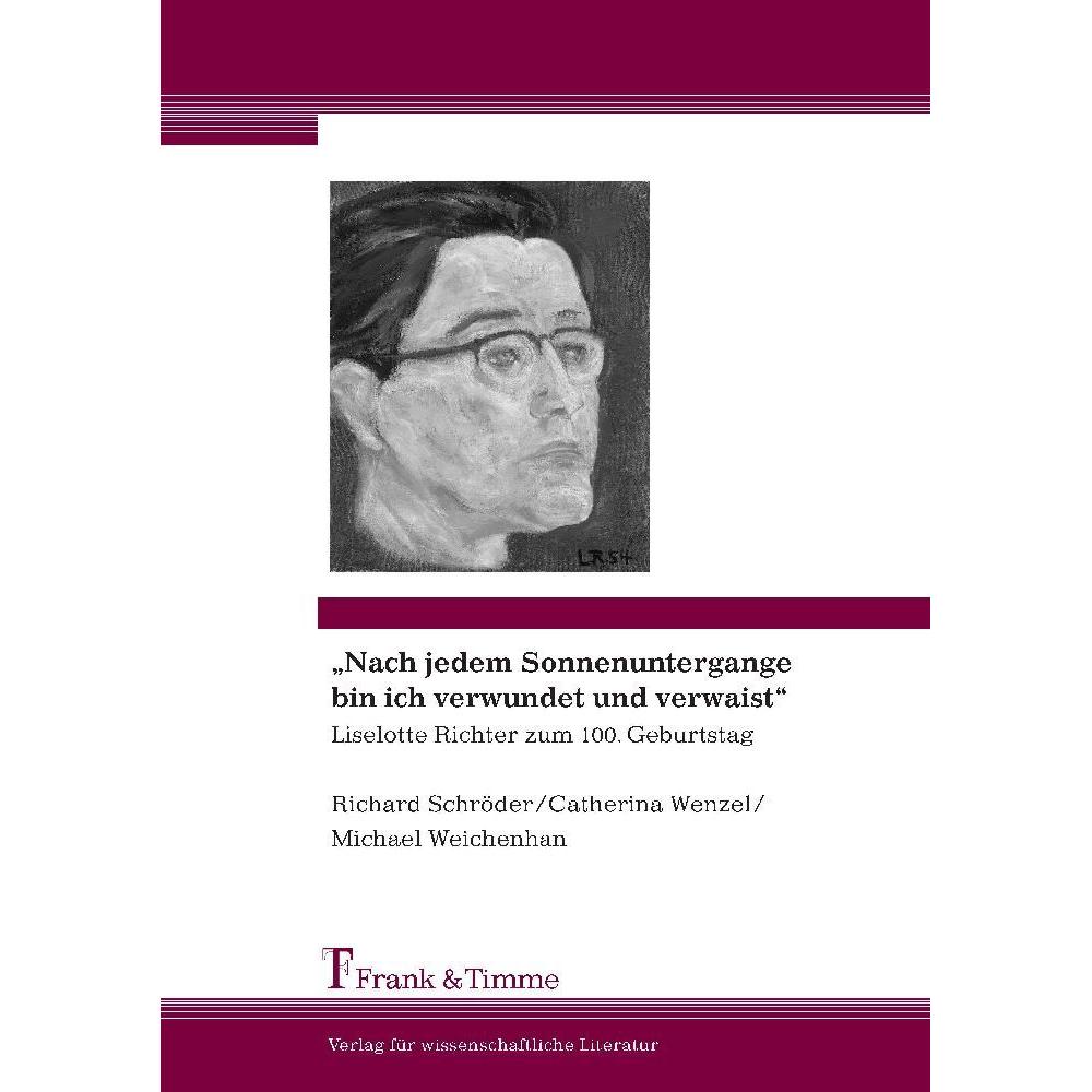 'Nach jedem Sonnenuntergange bin ich verwundet und verwaist', Sachbücher von Catherina Wenzel, Richard Schröder, Michael...
