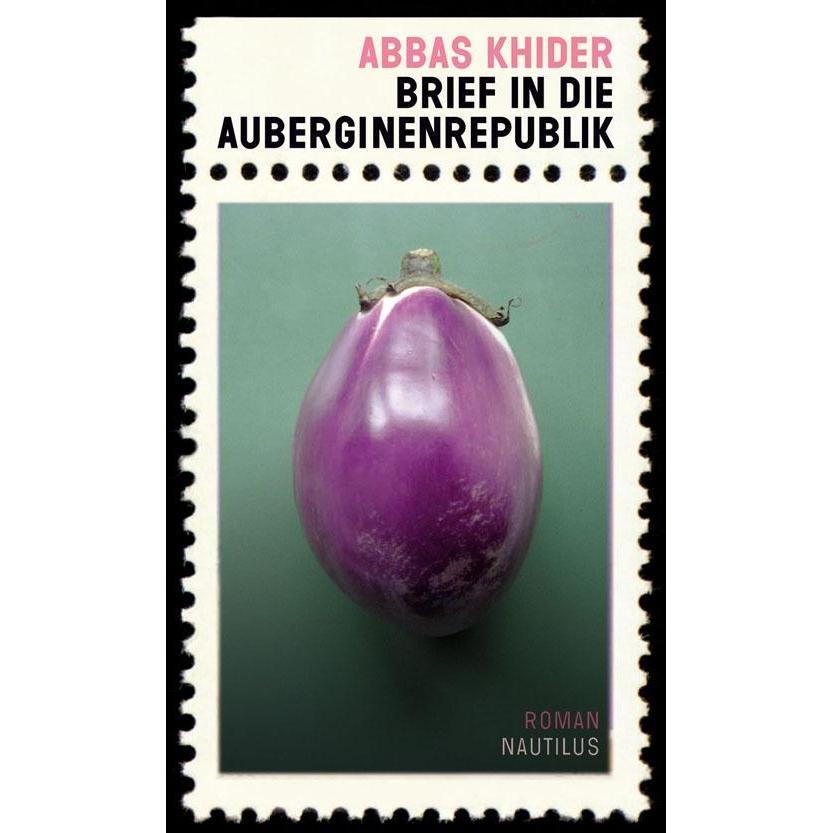 Brief in die Auberginenrepublik, Belletristik von Abbas Khider